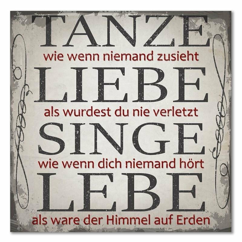 Leinwandbild Tanze Liebe Singe Lebe