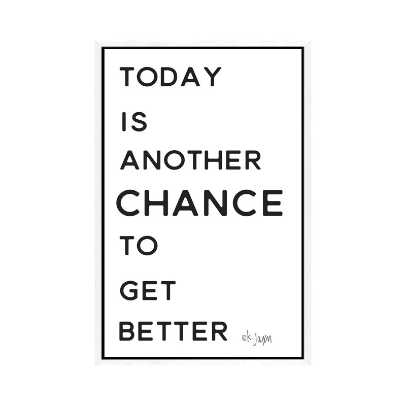 Chance To Get Better by Jaxn Blvd. - Print on Canvas, 66.04cm H x 45.72cm W x 3.81cm D, White Framed