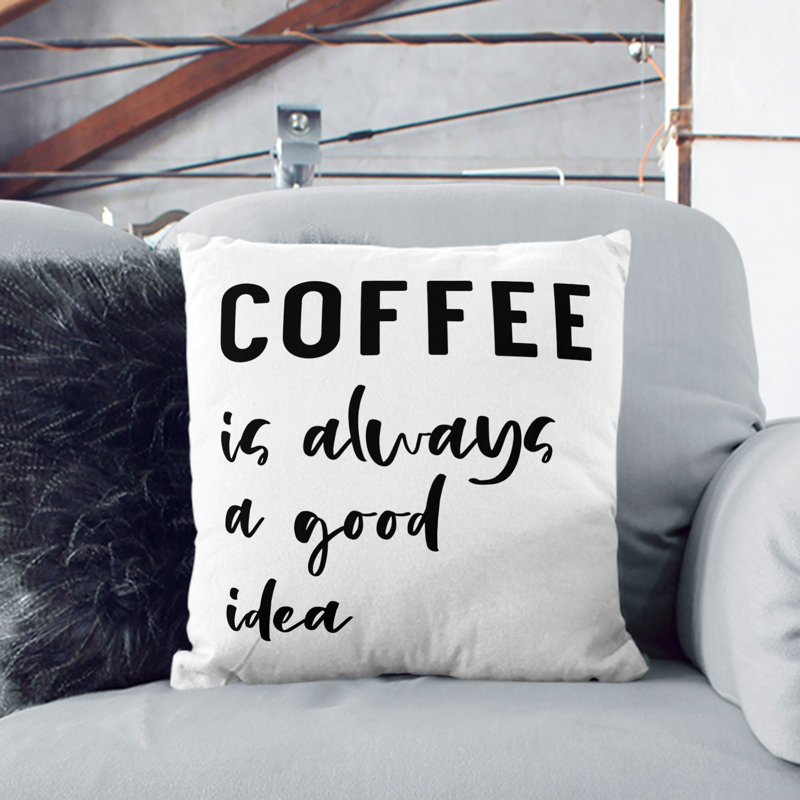 Coffee Is Always A Good Idea Square Throw Cushion, 55cm H x 55cm W x 20cm D, White