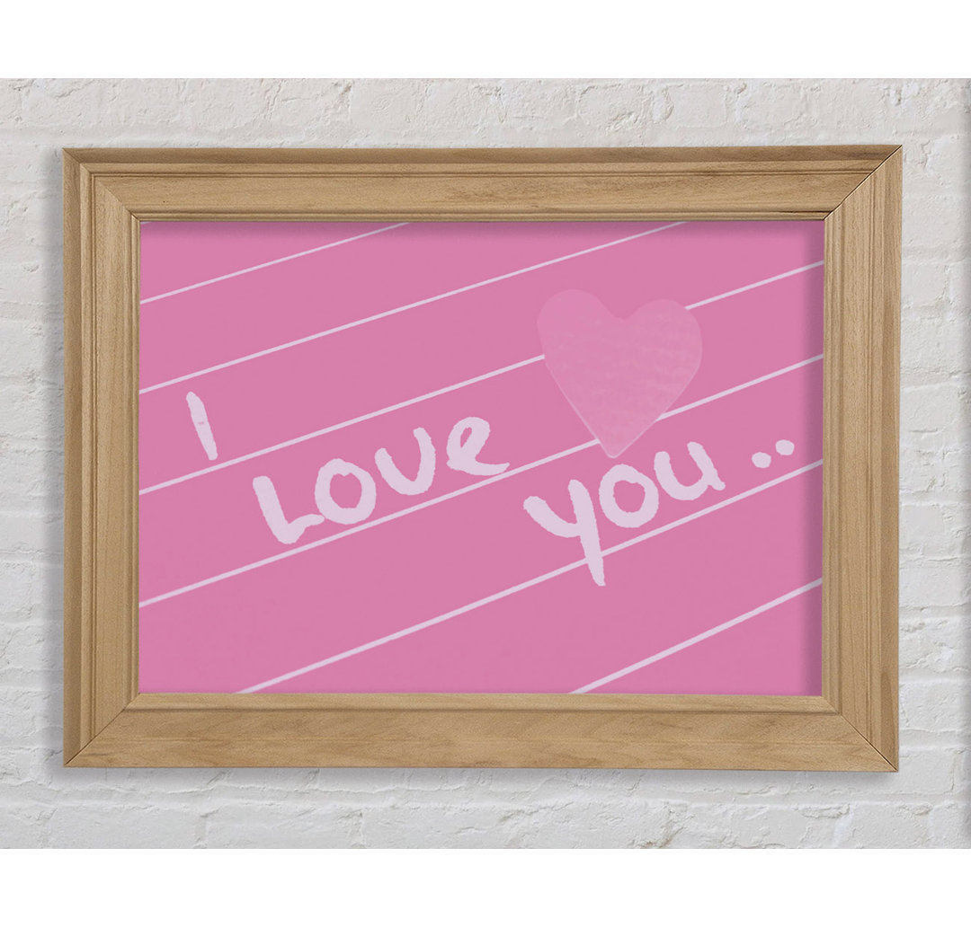 Belue Love Quote I Love You Heart Pink Gerahmter Druck Wandkunst