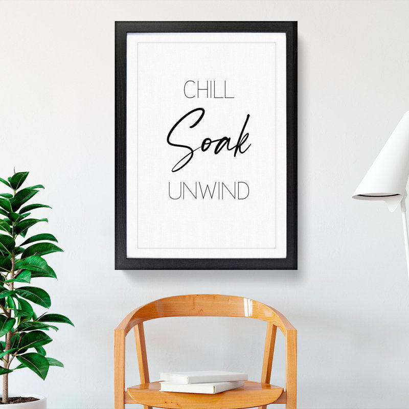 Chill Soak Unwind V2 - Picture Frame Typography, 90cm H x 65cm W x 2cm D, Black Framed