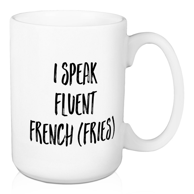 Grande tasse à café française i speak fluent Cutright
