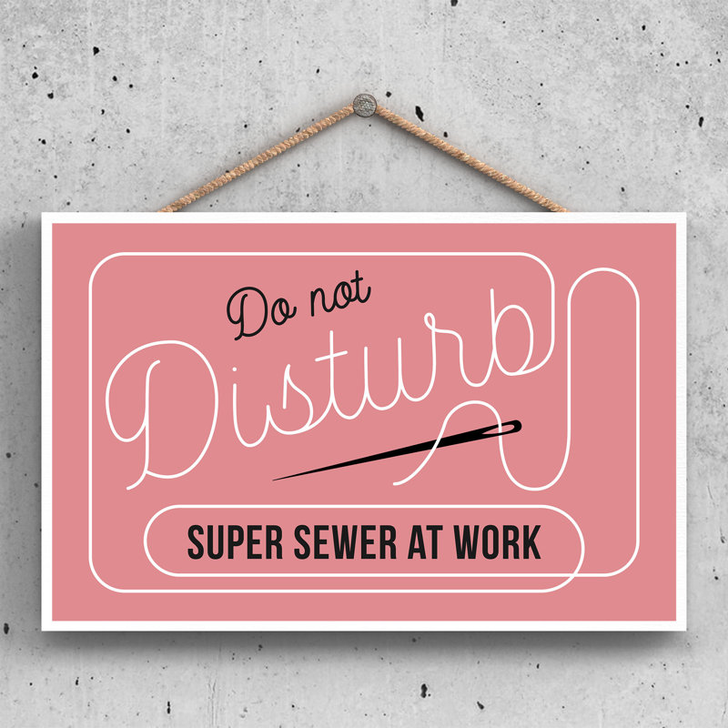 Do Not Disturb Sewer - Print on MDF, 18.5cm H x 28.5cm W x 0.9cm D