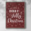 Holly Jolly Christmas, reproduction encadrée en bois massif-761875139