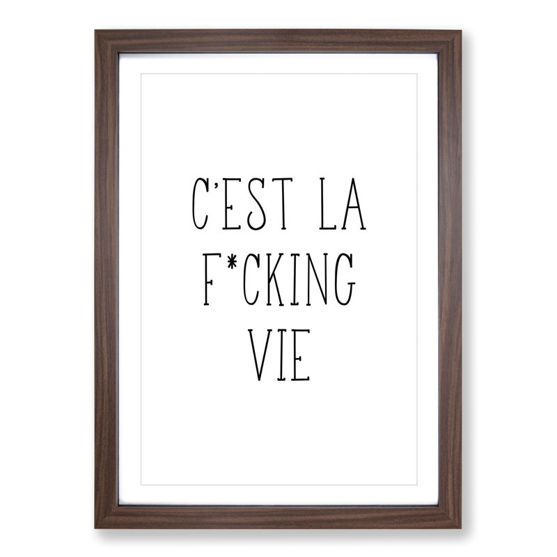 C'est La Vie V2 - Picture Frame Typography, Walnut Framed, 65cm H x 48cm W x 2cm D