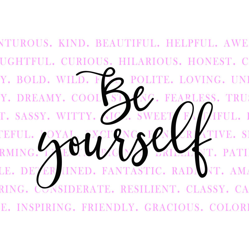 «Be Yourself», reproduction sur toile tendue, L 24 po x H 18 po