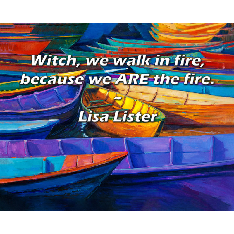 Citation artistique «Sorcière, nous marchons dans le feu, car nous sommes le feu». Toile tendue par Lisa Lister