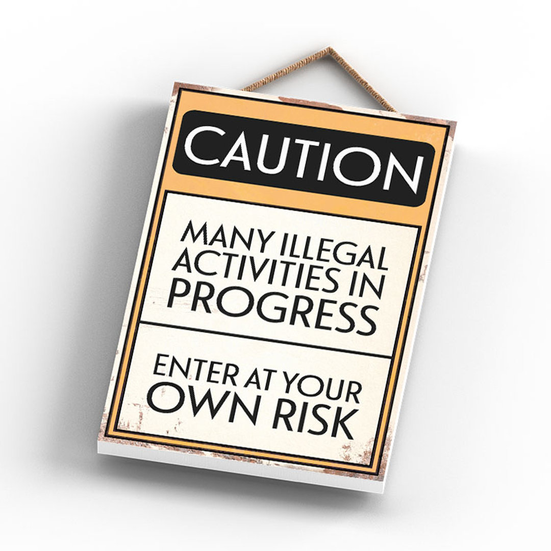 Caution Illegal Activities - Print on MDF
