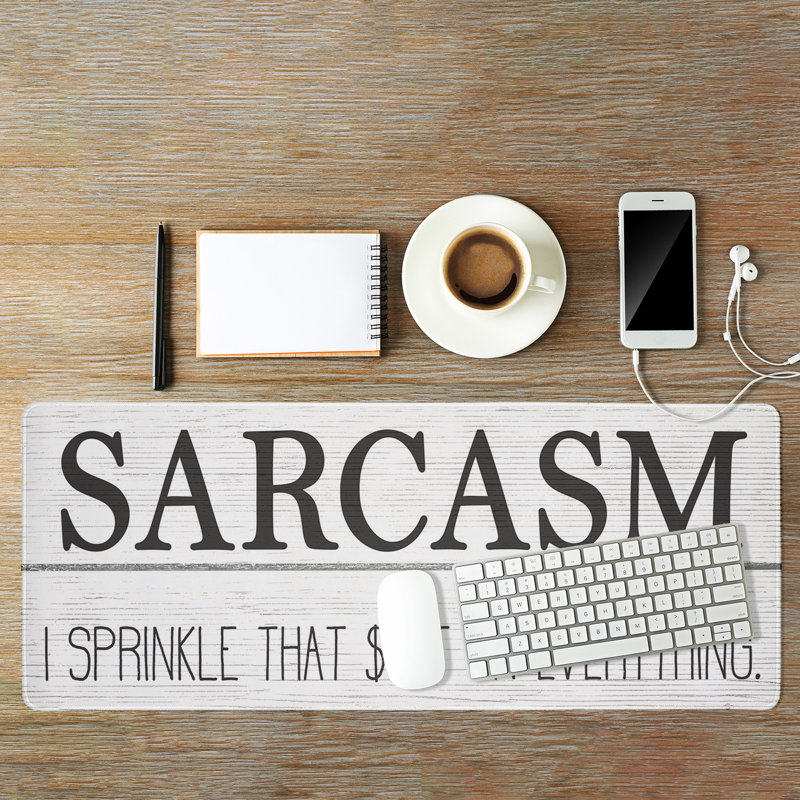 Tapis de bureau Sprinkle Sarcasm On, 30 x 12