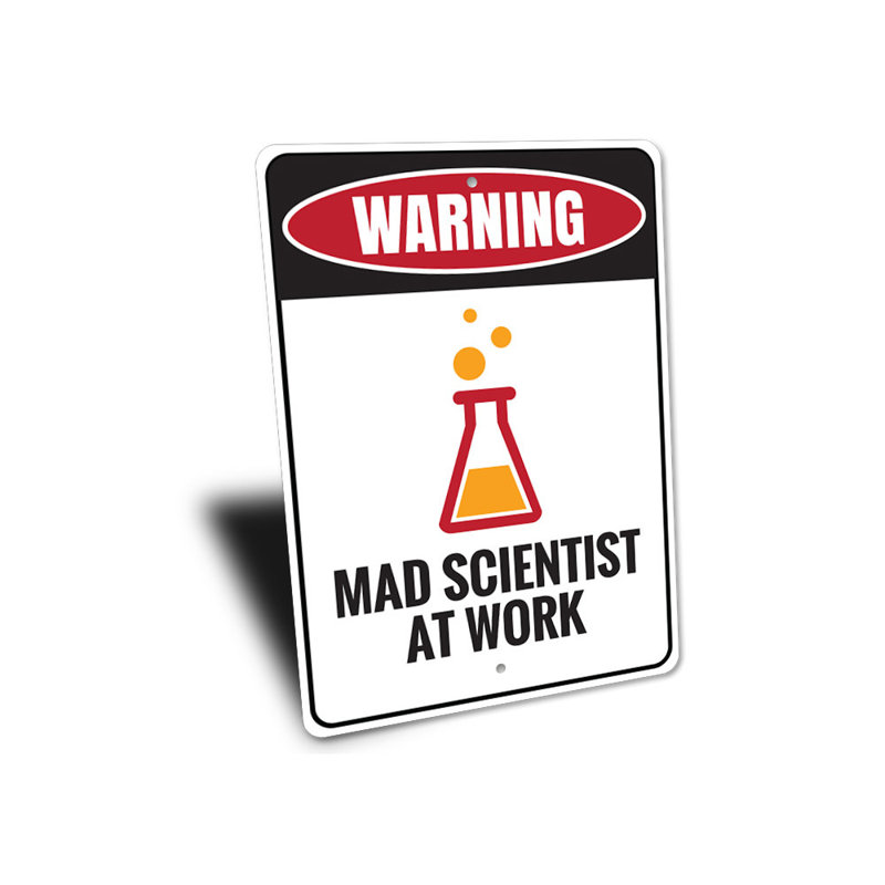 Signe en aluminium «Mad Scientist At Work», H 18 po x l 12 po x P 0,06 po