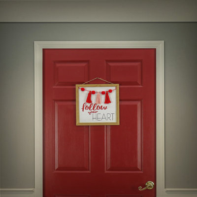 13" Valentines "Follow Your Heart" Wall Sign