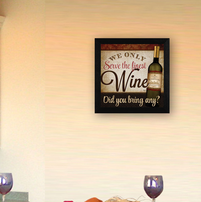" We Only Serve The Finest Wine " by Mollie B Trendy Decor 4U