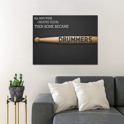 Drumstick On Black Background - All Men Were Created Equal Then Some Became Drummers - 1 Piece Rectangle Graphic Art Print On Wrapped Canvas