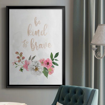Be Kind And Brave " Be Kind And Brave "