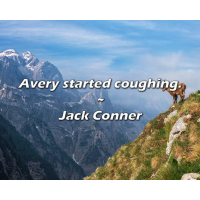Jack Conner Quote: Avery started coughing.