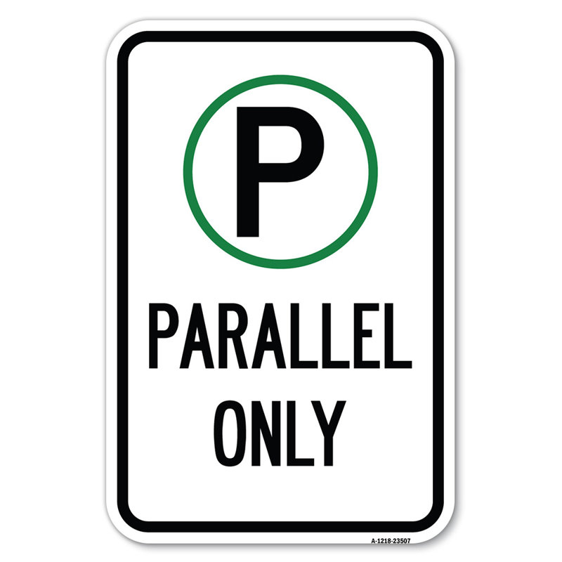 Enseigne de stationnement parallèle avec graphique / 23507, H 18 po x l 12 po x P 1 po