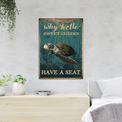 A Turtle  - Why Hello Sweet Cheeks Have A Seat - 1 Piece Rectangle Graphic Art Print On Wrapped Canvas