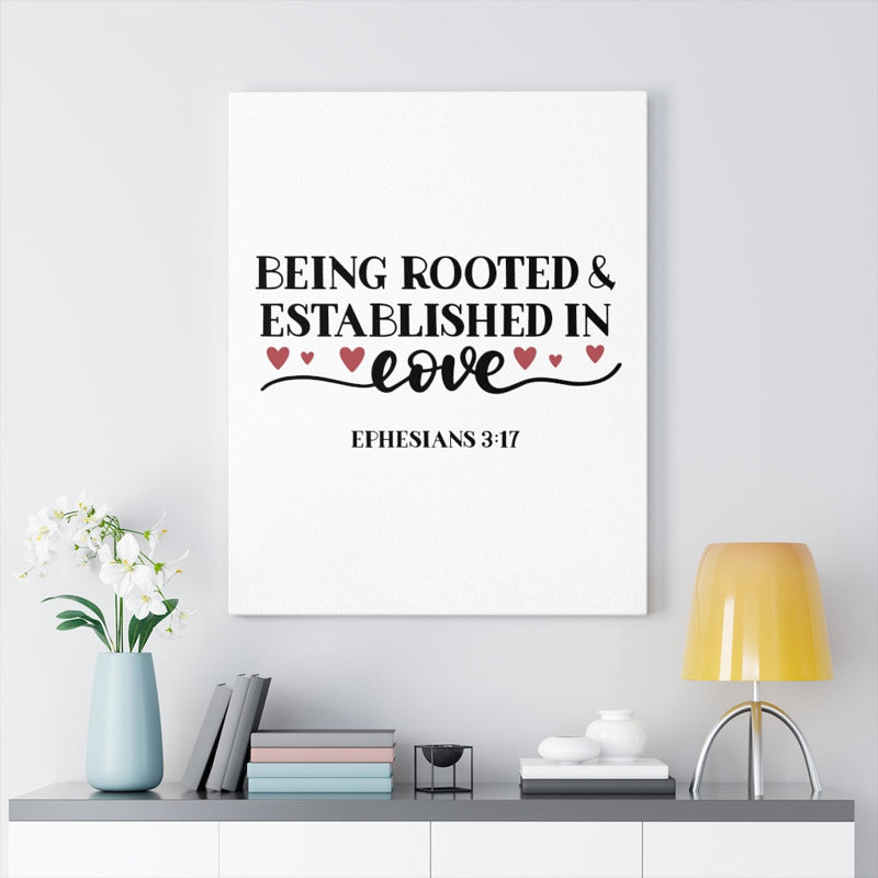Established In Love Ephesians 3:17 - Wrapped Canvas Print, 76cm H x 61cm W