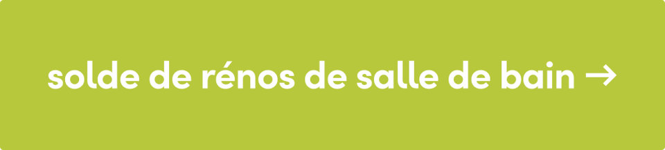 magasinez le solde de rénos de salle de bain →