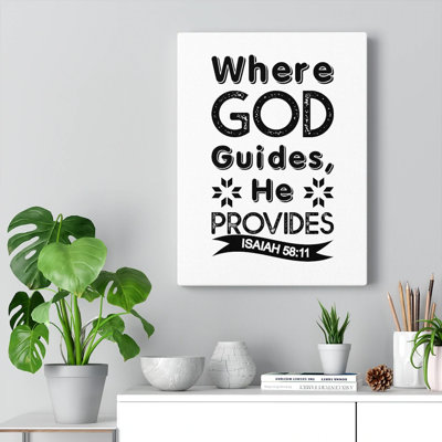 Where God Guides He Provides Isaiah 58:11 - Wrapped Canvas Print