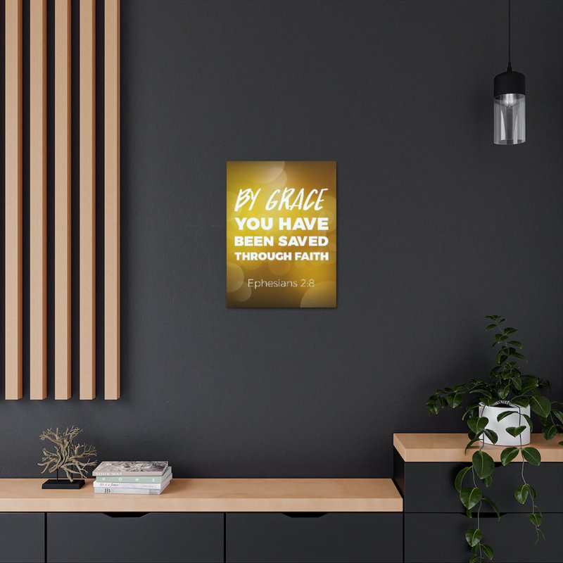 By Grace You Have Been Saved Ephesians 2:8 - Wrapped Canvas Print, 36cm H x 28cm W
