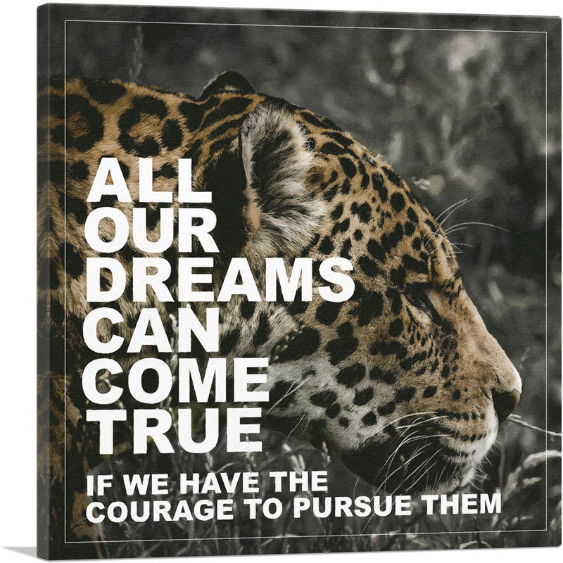 «Dreams Can Come True Have Courage Motivational», reproduction d'art textuel sur toile tendue, H 18 po x l 18 po x P 0,75 po