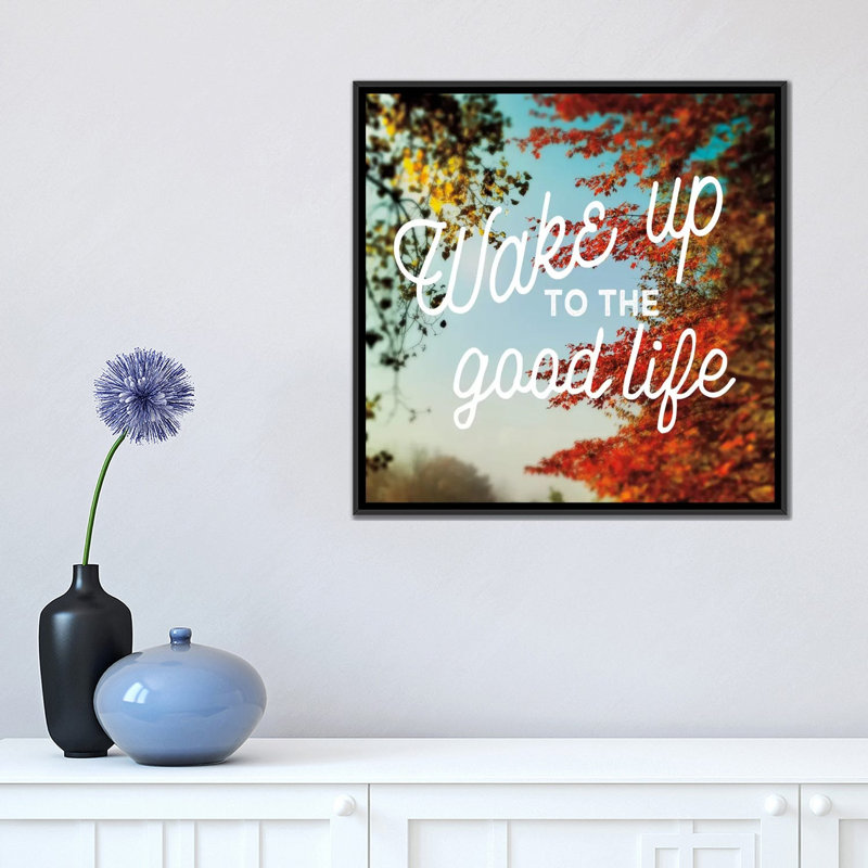 «Wake Up To The Good Life», art textuel sur toile tendue, H 18 po x l 18 po x P 1,5 po, Toile encadrée noire, Pas de tapis