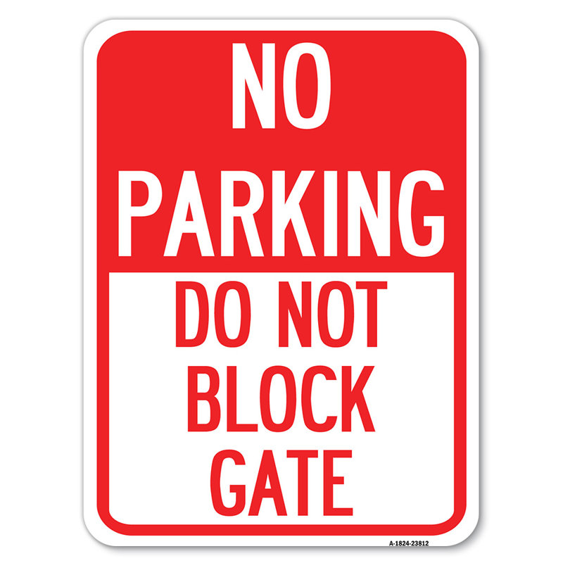 No Parking - Do Not Block Gate/23812, 18" H x 24" W x 1" D