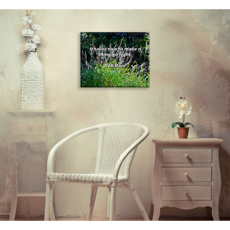 Artsy Quote "It takes two to make a thing go right." By Rob Base Gallery Wrapped Canvas, 18" H x 13" W