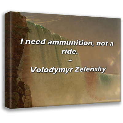 Trinx Volodymyr Zelensky Quote: I need ammunition, not a ride.