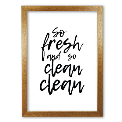 So Fresh And So Clean - Print