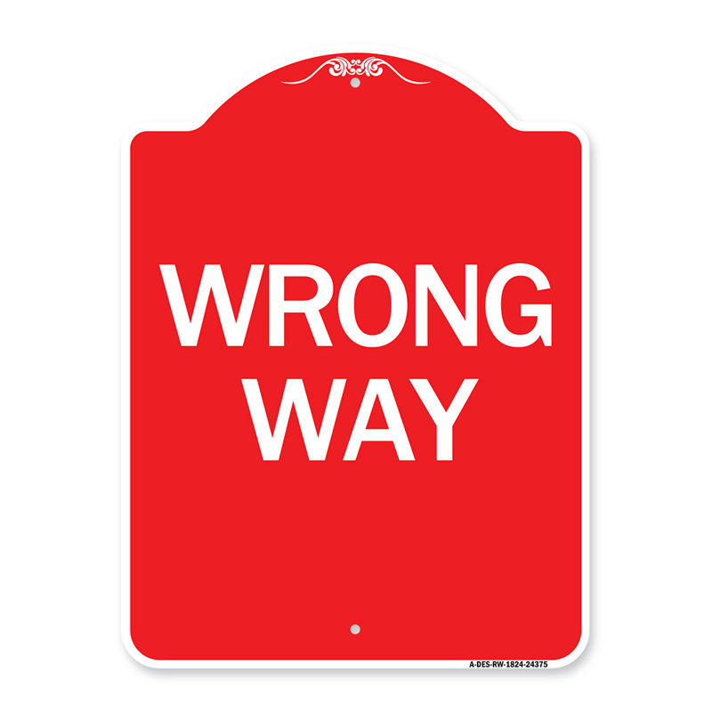 Signe Signmission Designer Series - Wrong Way / 24375, H 24 po x l 18 po x p 1 po