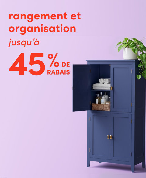Rangement et organisation jusqu'à 45 % de rabais.
