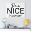 Be Nice Human - Wrapped Canvas Print-866386871