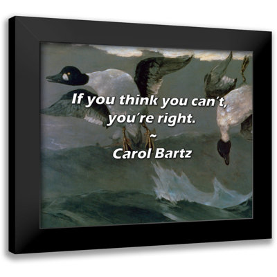 Carol Bartz Quote: If you think you can’t, you’re right.