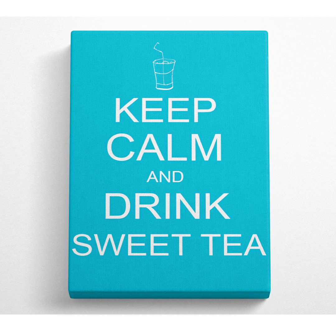 Kitchen Quote Keep Calm Sweet Tea - Leinwanddrucke auf Leinwand