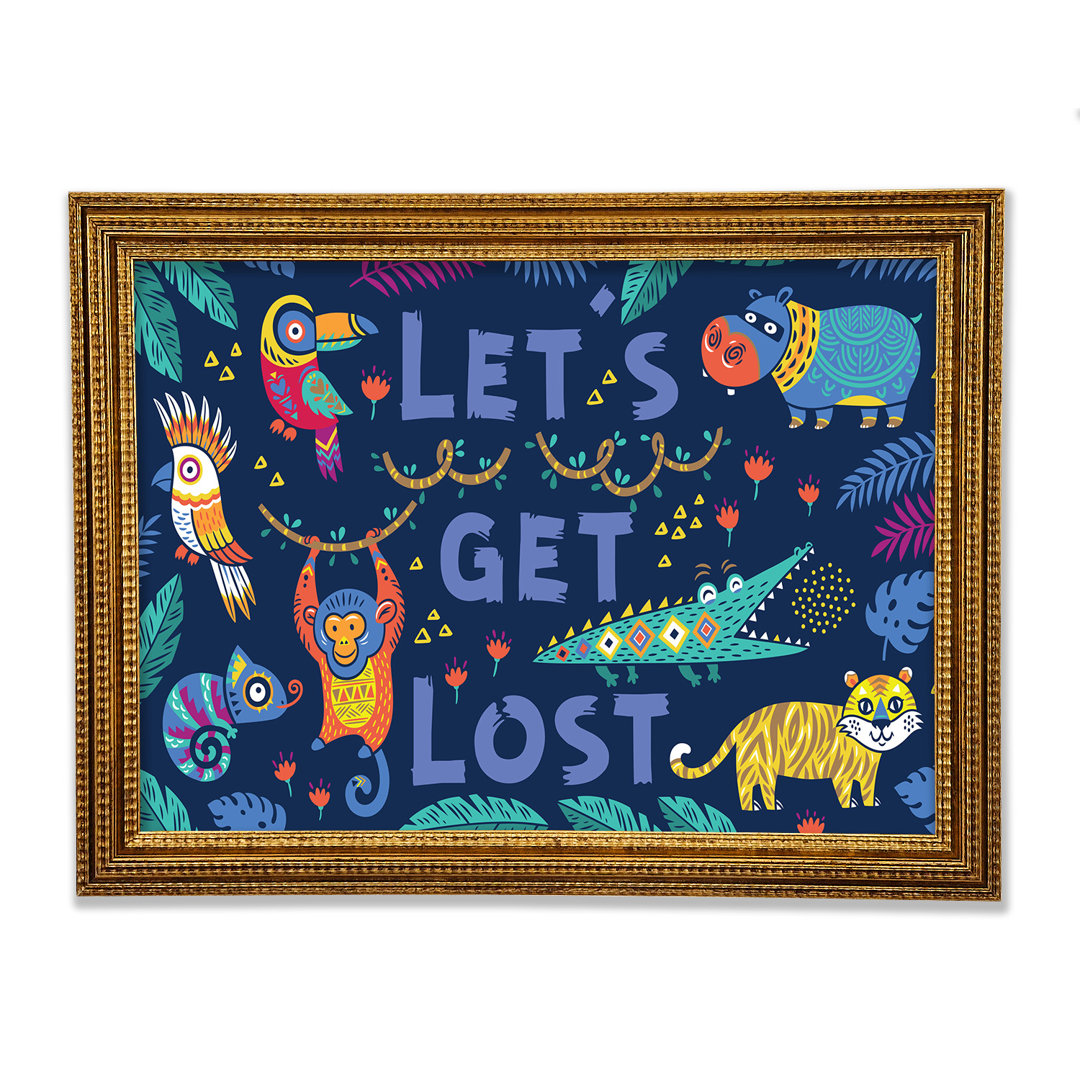 Lets Get Lost Animals Gerahmter Druck