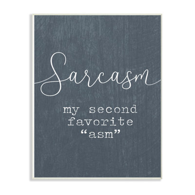 « sarcasm my second favori amusant », impression