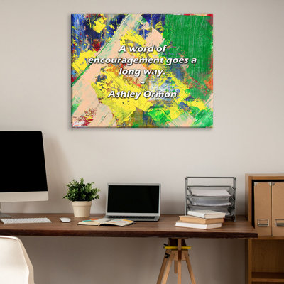 Artsy Quote "A word of encouragement goes a long way." By Ashley Ormon Gallery Wrapped Canvas