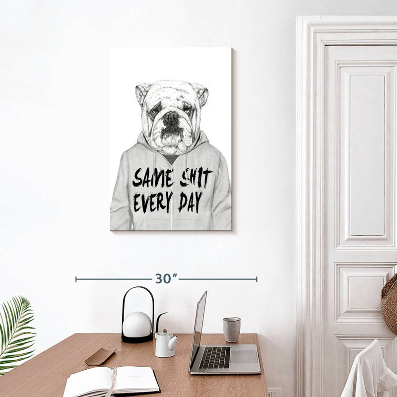 Same Shit Every Day, 30" H x 20" W