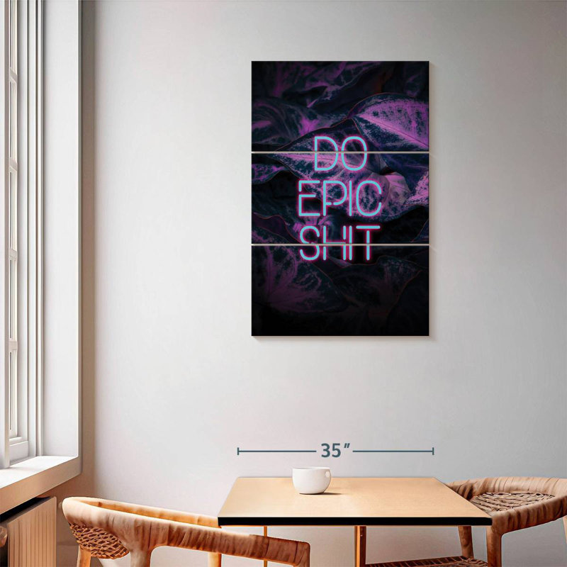 Do Epic Shit, 57" H x 36" W