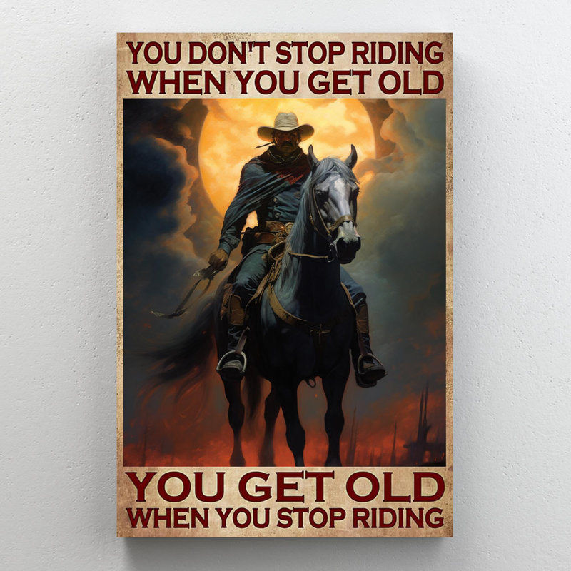 Koertdine You Get Old When You Stop Riding Horse, H 14 po x l 11 po x P 1,25 po
