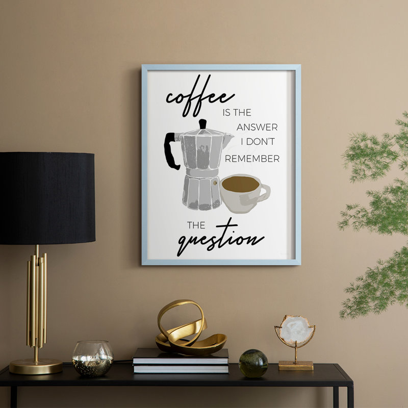 «Coffee is the Response», reproduction encadrée - bois massif, H 30 po x l 24 po, Bleu