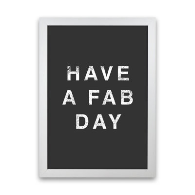 Have A Fab Day - Print