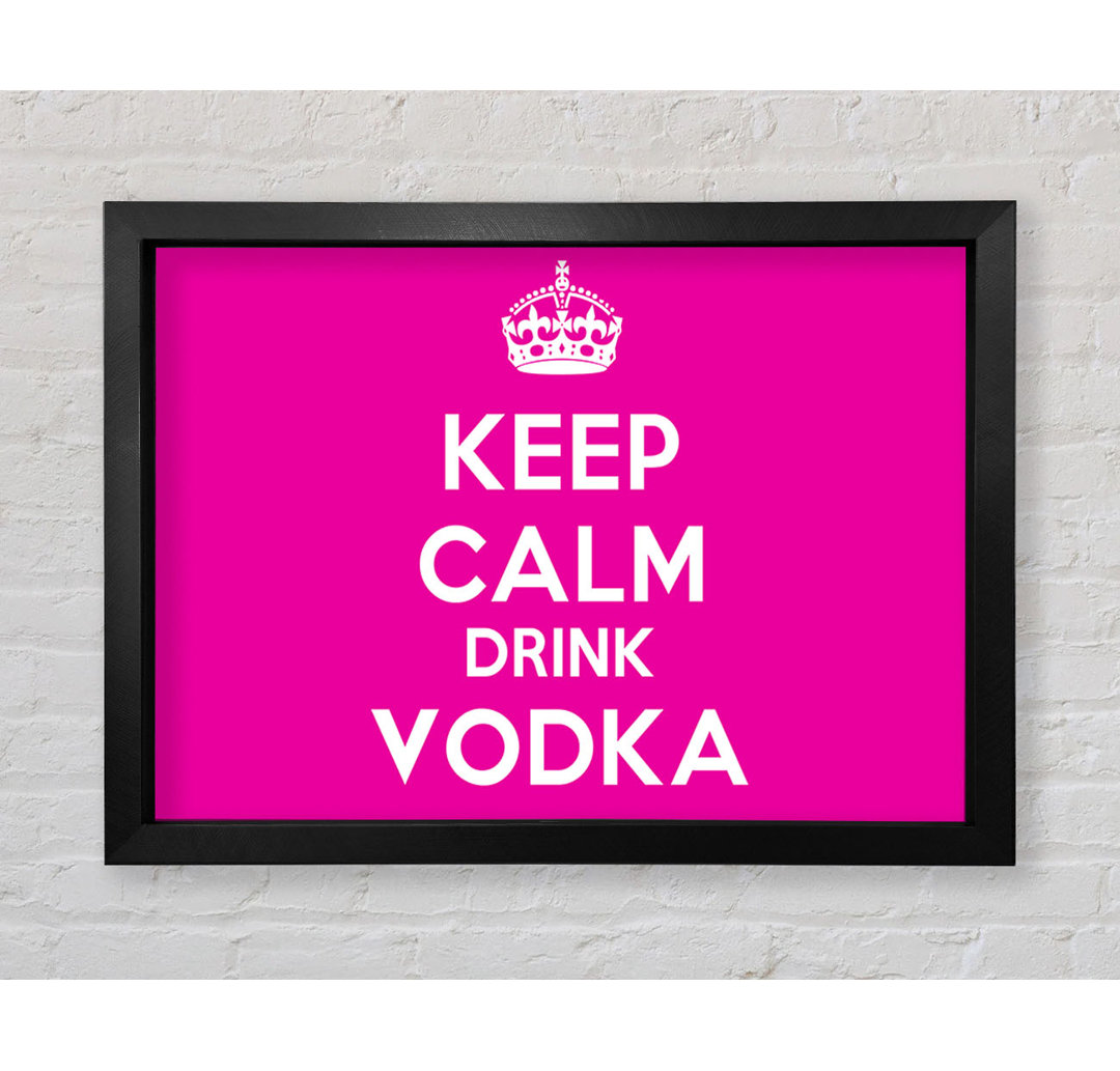 Küche Zitat Keep Calm Drink Vodka Pink - Einzelner Bilderrahmen Typografie