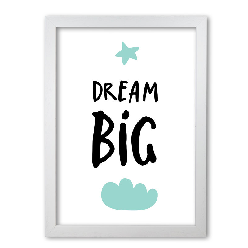 Dream Big - Print, White Grain Frame, 85 cm H x 60 cm W x 5 cm D