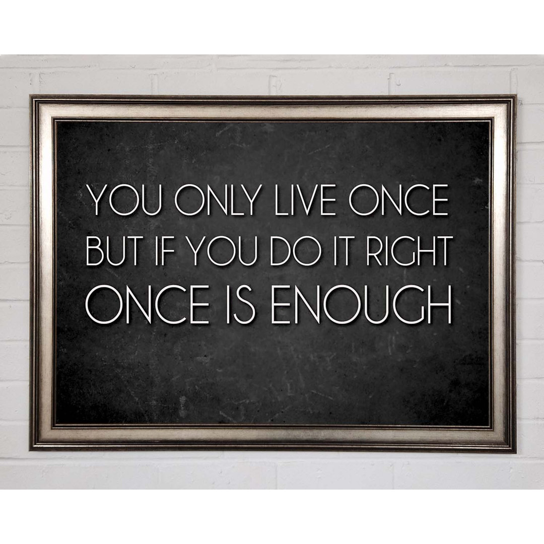 Rhinecliff Motivational Quote Mae West You Only Live Once Gerahmter Druck Wandkunst