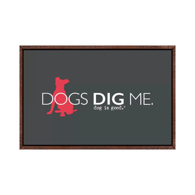 Dogs Dig Me - Print on Canvas