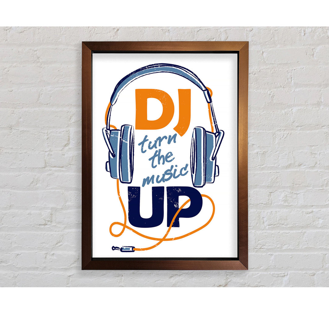 DJ Turn The Music Up - Einzelne Bilderrahmen Kunstdrucke