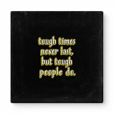 Tough Times Never Last, but Tough People Do - Art mural sur toile en tissu usé